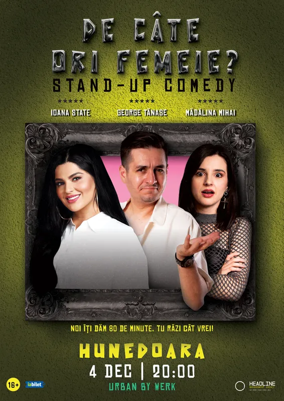 Stand-Up Comedy la Hunedoara și Deva: „De câte ori, femeie?” cu George Tănase, Ioana State și Mădălina Mihai